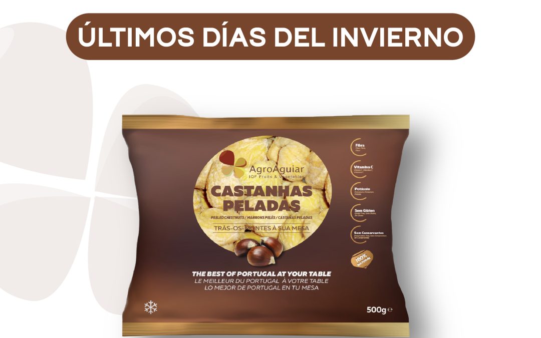 Las castañas congeladas AgroAguiar son ideales para los últimos días del invierno