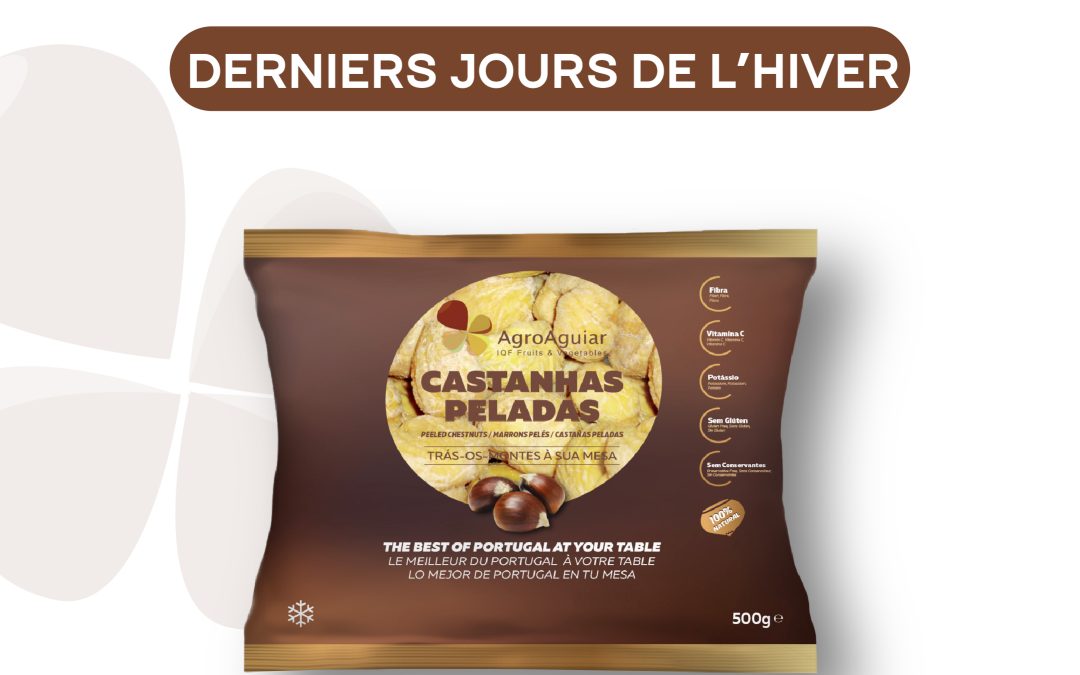 Les châtaignes surgelées d’AgroAguiar sont idéales pour les derniers jours de l’hiver