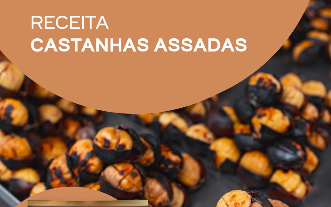 São Martinho! Receita: Castanhas Assadas